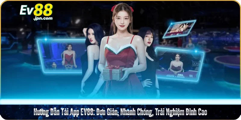 Lợi ích khi sử dụng App Ev88