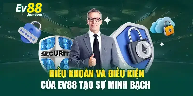 Những quy định cơ bản trong điều khoản và điều kiện Ev88