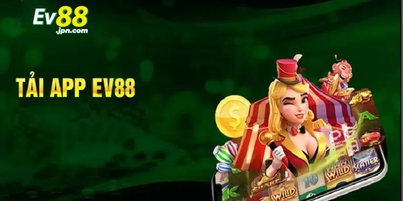 Tại sao nên tải App Ev88?