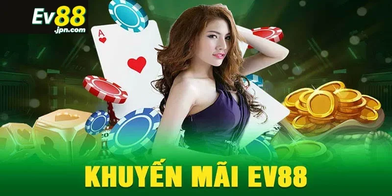 Tổng quan về khuyến mãi tại nền tảng cược Ev88